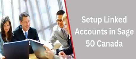 Setup Linked Accounts in Sage 50 Canada