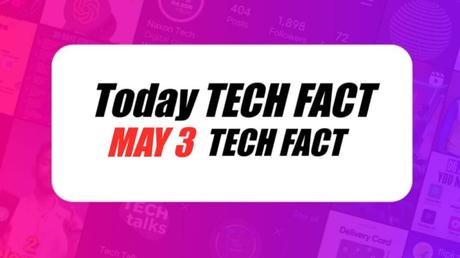 may 3 tech fact