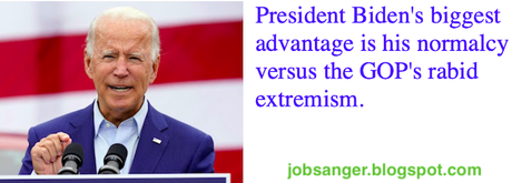 Biden's Advantage Is Normalcy Vs. The GOP's Extremism
