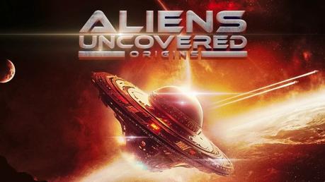 Aliens Uncovered: Origins – Available Now
