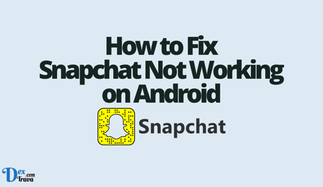 How to Fix Snapchat Not Working on Android