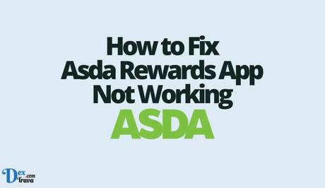 How to Fix Asda Rewards App Not Working