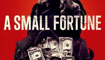 A Small Fortune (2021) Movie Review