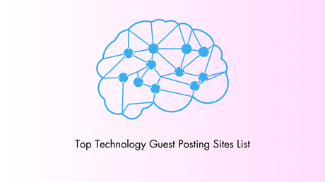 100+ Technology Sites That Accept Guest Posting