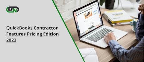 QuickBooks Contractor Features Pricing Edition 2023 QuickBooks Contractor Features Pricing Edition 2023