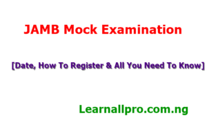 JAMB Mock Exam 2021/2022 Date, How To Register (Latest Complete Guide)