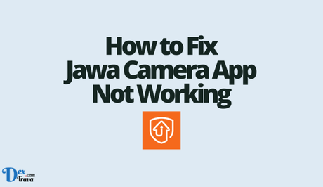 How to Fix Jawa Camera App Not Working