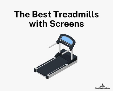 The Best Treadmills with TV Screens