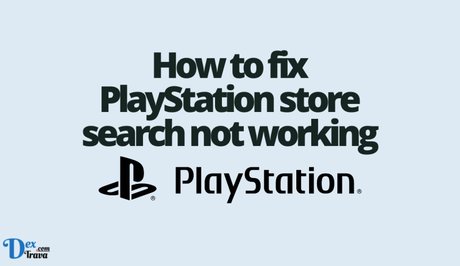 How to fix PlayStation store search not working