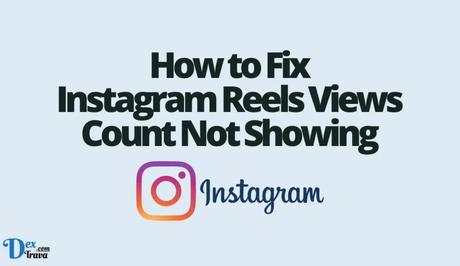 How to Fix Instagram Reels Views Count Not Showing