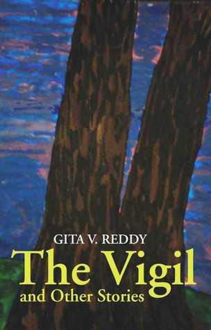 Book Review: The Vigil and Other Stories By Gita V Reddy: Interesting Bouquet of 15 Stories
