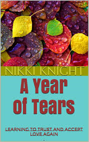 A YEAR OF TEARS BY NIKKI KNIGHT