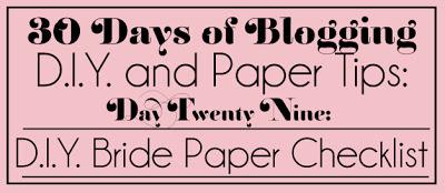 30 Days of Blogging (D.I.Y. and Paper Tips) Day Twenty Nine: D.I.Y. Bride Paper Checklist