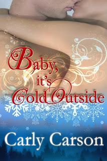 With a snowed-in weekend, Carly Carson delivers a fun and sexy romance in Baby, It's Cold Outside.