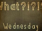 “What…?” Wednesday: Books You’ll Gifting