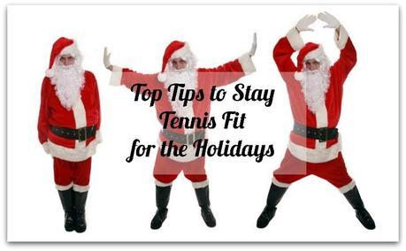 Tennis Fitness Tips for the Holidays