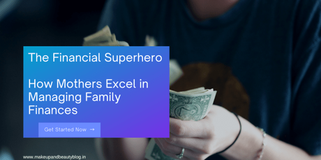 The Financial Superhero: How Mothers Excel in Managing Family Finances