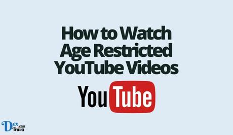 How to Watch Age Restricted YouTube Videos