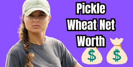 Pickle Wheat Net Worth 2023: Bio, Age, Height, Boyfriend, Swamp People (Updated)