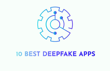 10 Best Deepfake Apps & Websites: Unleash Your Inner Creator best deepfake apps