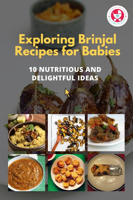 Check out this Exploring Brinjal Recipes for Babies: 10 Nutritious and Delightful Ideas,  to delve into the world of nutritious brinjal recipes for kids !