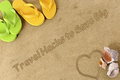 Top 10 Travel Hacks to Save Big on Your Next Vacation