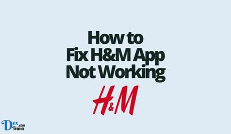 How to Fix H&M App Not Working