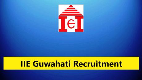 IIE Guwahati Recruitment 2023 – 2 Consultant & Project Associate Posts