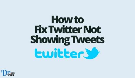 How to Fix Twitter Not Showing Tweets