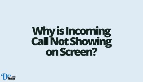 Why is Incoming Call Not Showing on Screen?