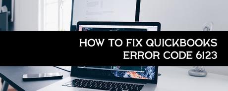 QuickBooks Error Code 6123