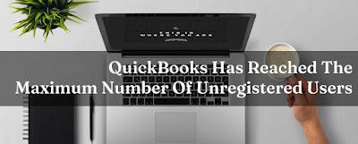 QuickBooks Has Reached The Maximum Number Of Unregistered Users