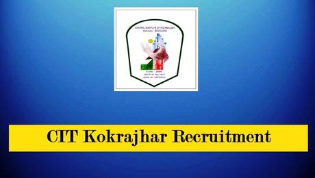 CIT Kokrajhar Recruitment 2023 – 19 Non-Teaching Posts