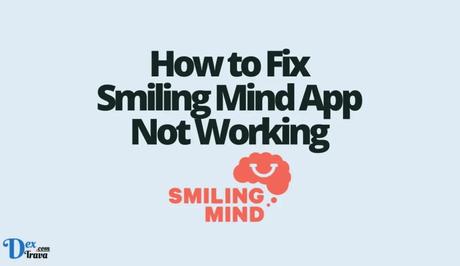 How to Fix the Smiling Mind App Not Working