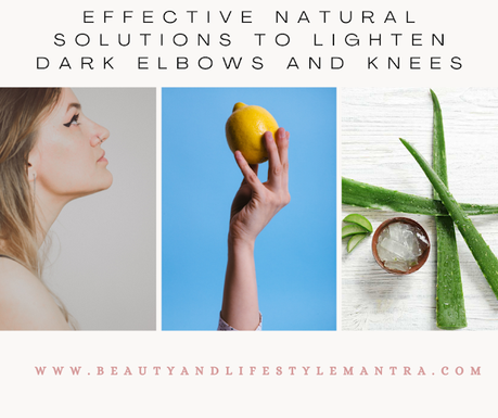 Effective Natural Solutions to Lighten Dark Elbows and Knees