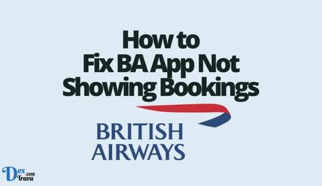 How to Fix BA App Not Showing Bookings