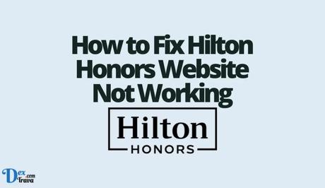 How to Fix Hilton Honors Website Not Working