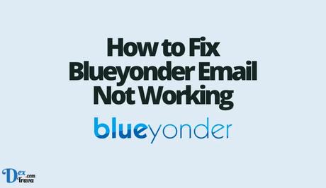 How to Fix Blueyonder Email Not Working