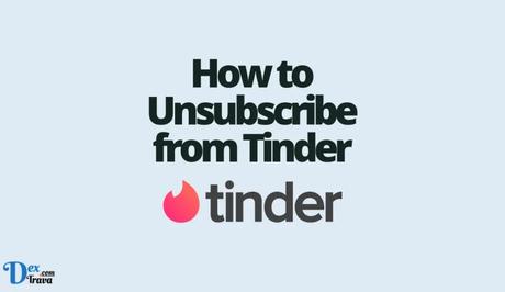 How to Unsubscribe from Tinder