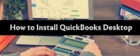 A Comprehensive Guide: How to Install QuickBooks Desktop