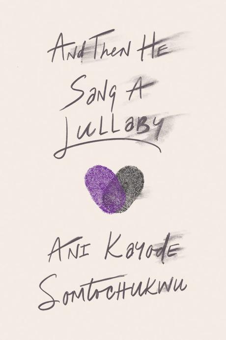 Review: And Then He Sang A Lullaby by Ani Kayode Somtochukwu