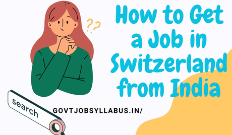 How to Get a Job in Switzerland from India