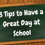 8 Tips to Have a Great Day at School