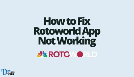 How to Fix Rotoworld App Not Working