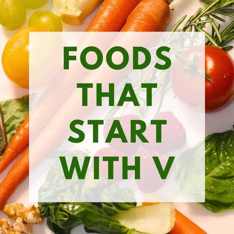 43 Foods That Start With V