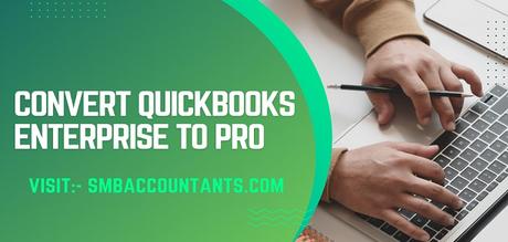 quickbooks convert enterprise to pro quickbooks convert enterprise to pro