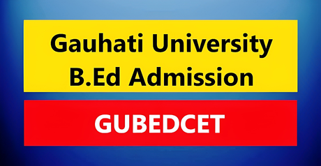 Gauhati University B.Ed Admission 2023  GUBEDCET Online Application