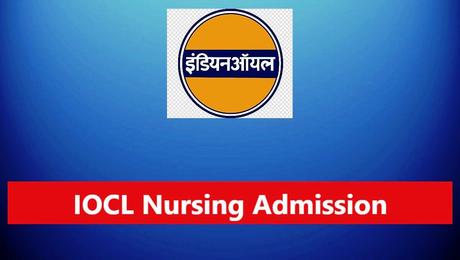 IOCL Digboi Nursing Admission 2023  B.Sc (Nursing) and GNM Course