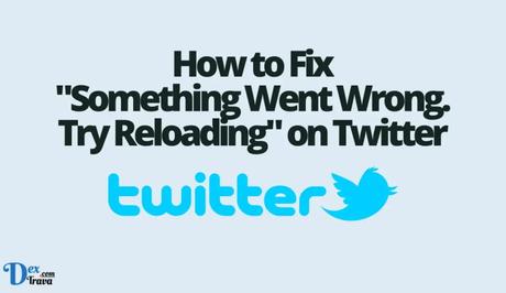 How to Fix “Something Went Wrong. Try Reloading” on Twitter - Paperblog