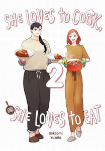 A Tender Foodie F/F Manga: She Loves to Cook, She Loves to Eat by Sakaomi Yuzaki